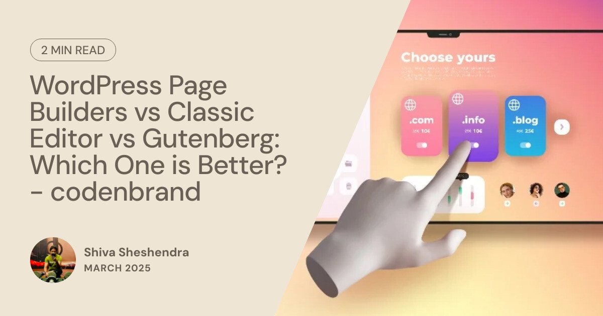 WordPress Page Builders vs Classic Editor vs Gutenberg: Which One is Better?
