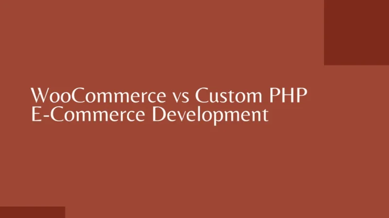 Project Created for WooCommerce vs Custom PHP E-Commerce Development: Which Should You Choose? using PHP as technology base
